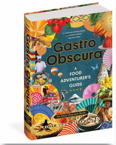 Gastro Obscura | A Food Adventurer's Guide