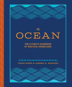 The Ocean. The Ultimate Handbook of Nautical Knowledge